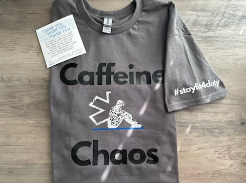 Caffeine and Chaos T Shirt