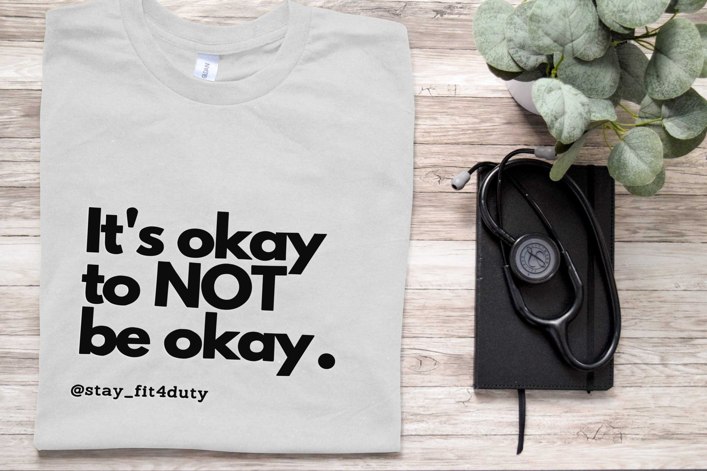 T-shirt: It's okay to NOT be okay