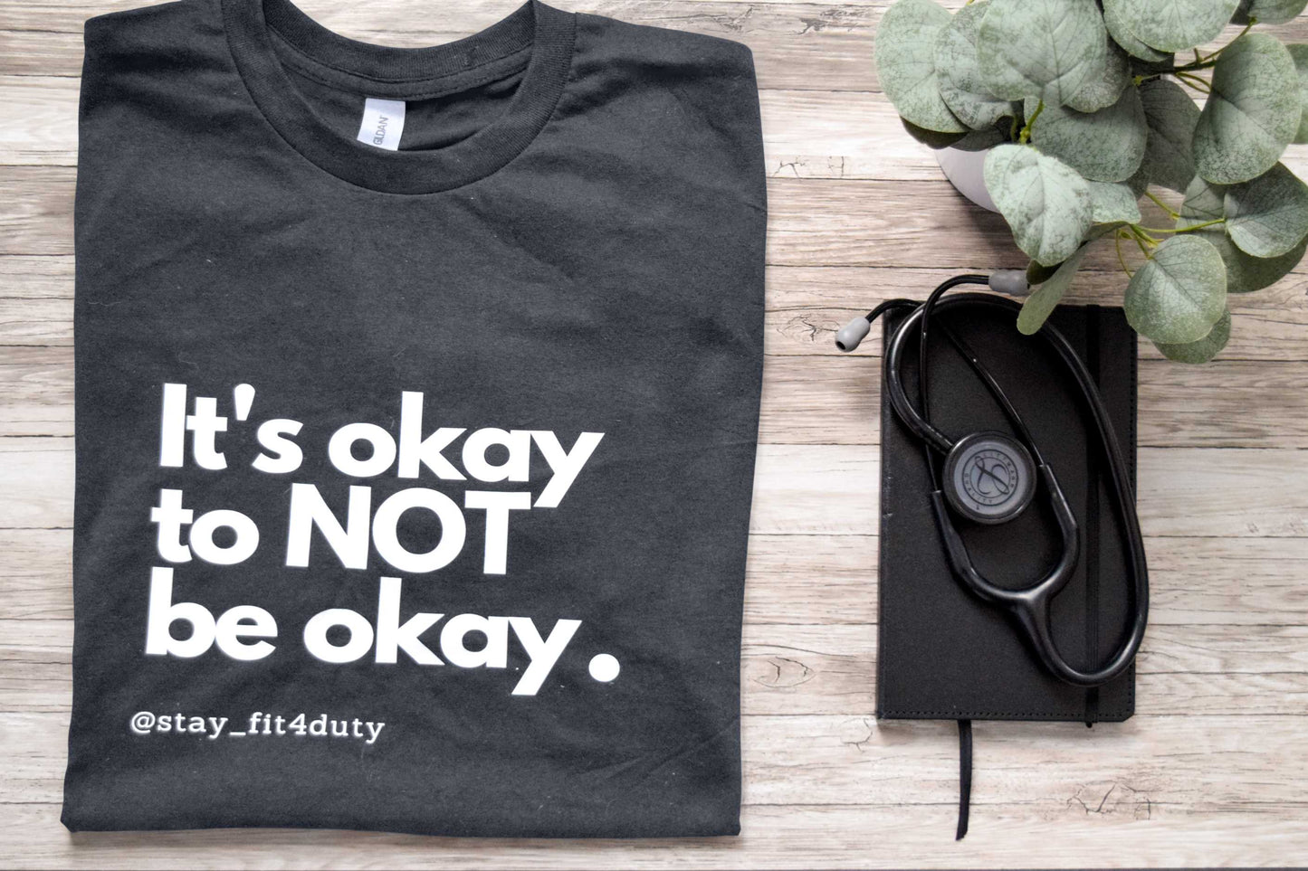 T-shirt: It's okay to NOT be okay