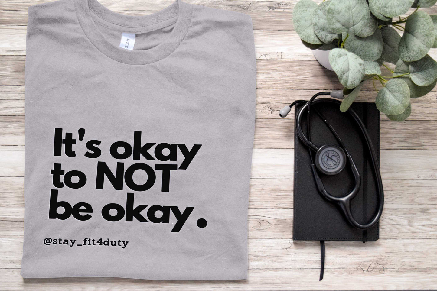 T-shirt: It's okay to NOT be okay