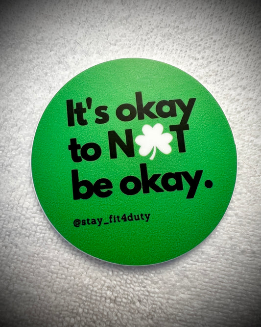 Sticker: It’s Okay to N🍀T Be Okay Shamrock